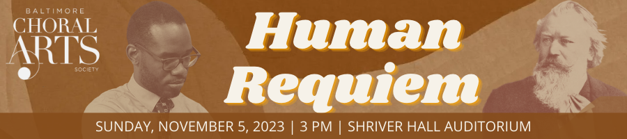 Human Requiem: Sunday, November 5 at 3 PM at Shriver Hall Auditorium